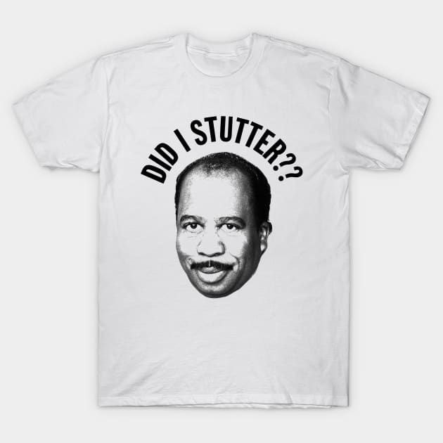 Stanley Hudson Quote T-Shirt by fullgrownham